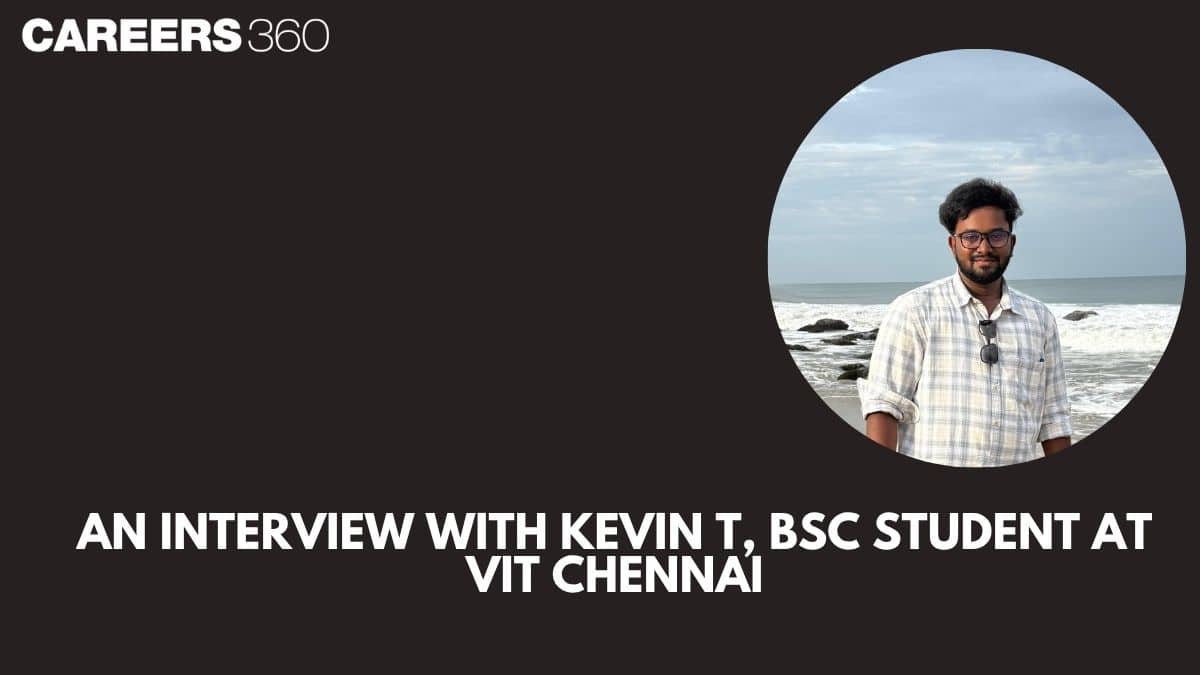 An Interview with Kevin T, BSc Student at VIT Chennai